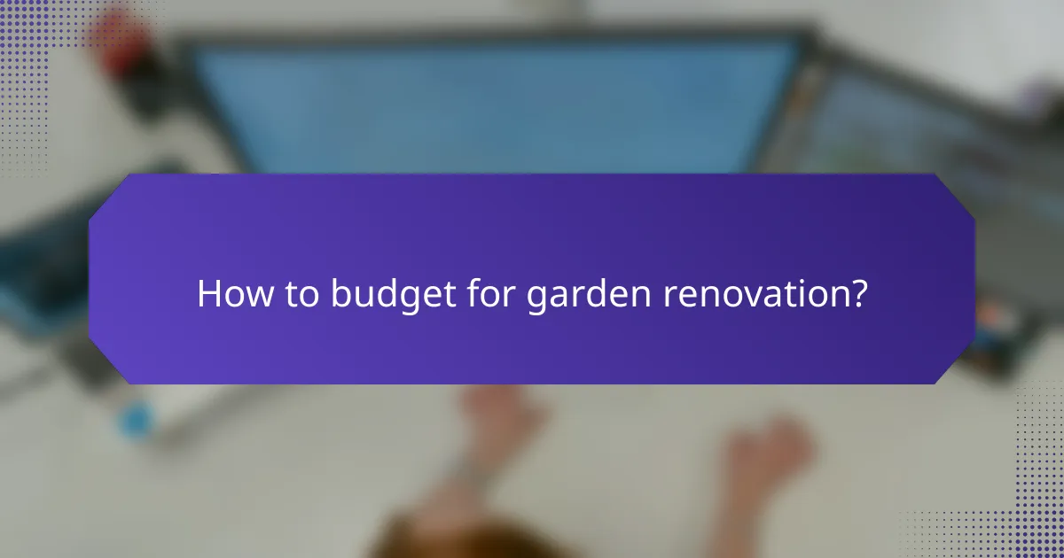 How to budget for garden renovation?