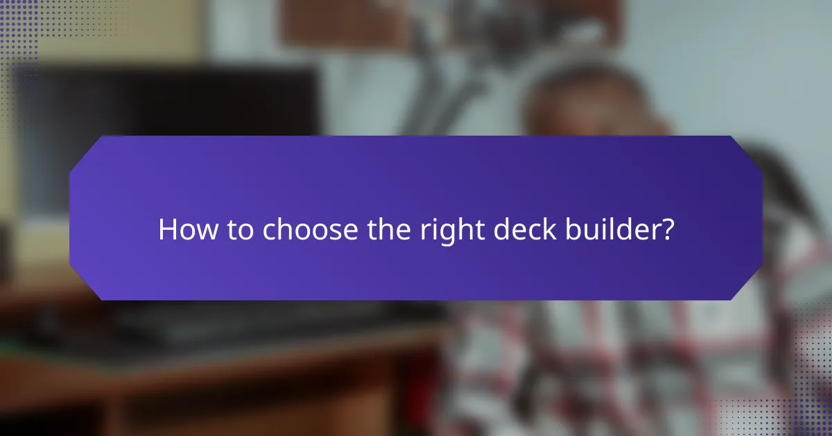 How to choose the right deck builder?