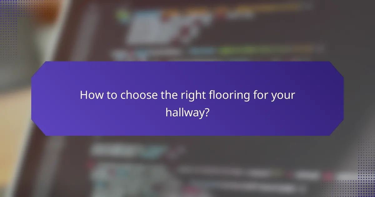 How to choose the right flooring for your hallway?