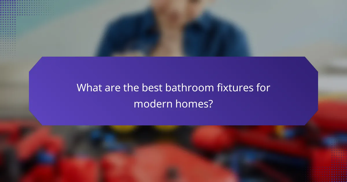 What are the best bathroom fixtures for modern homes?