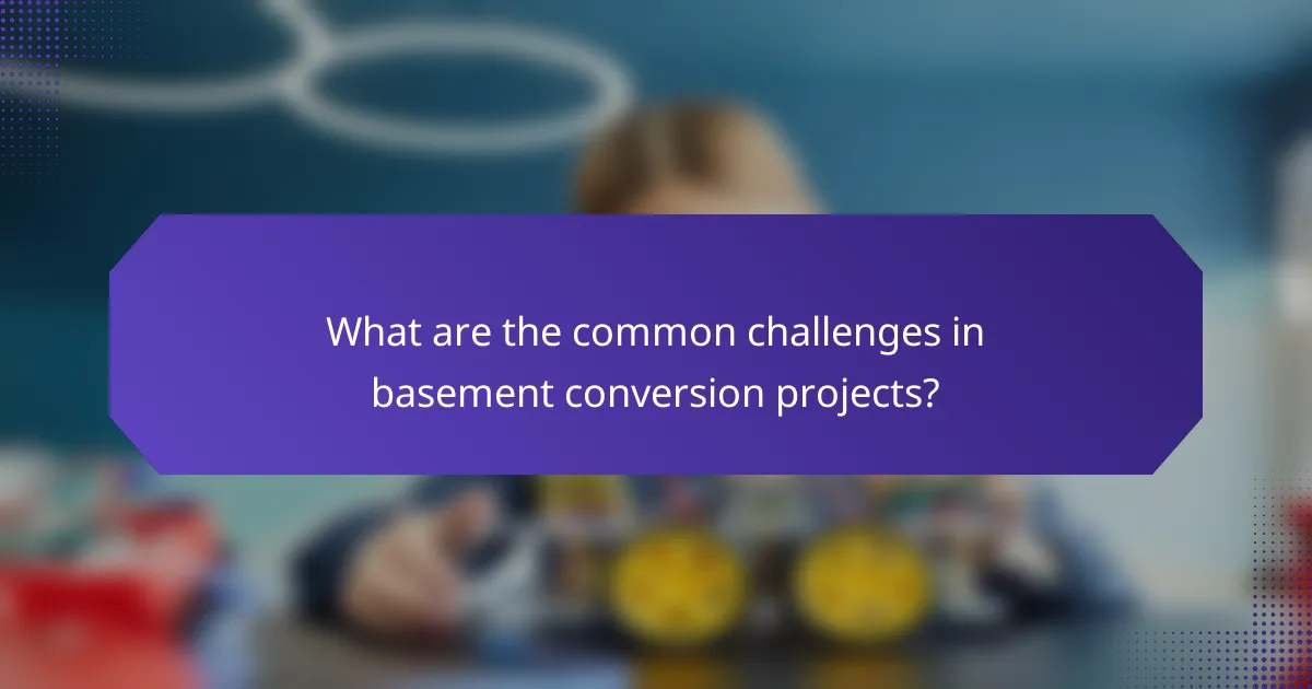 What are the common challenges in basement conversion projects?