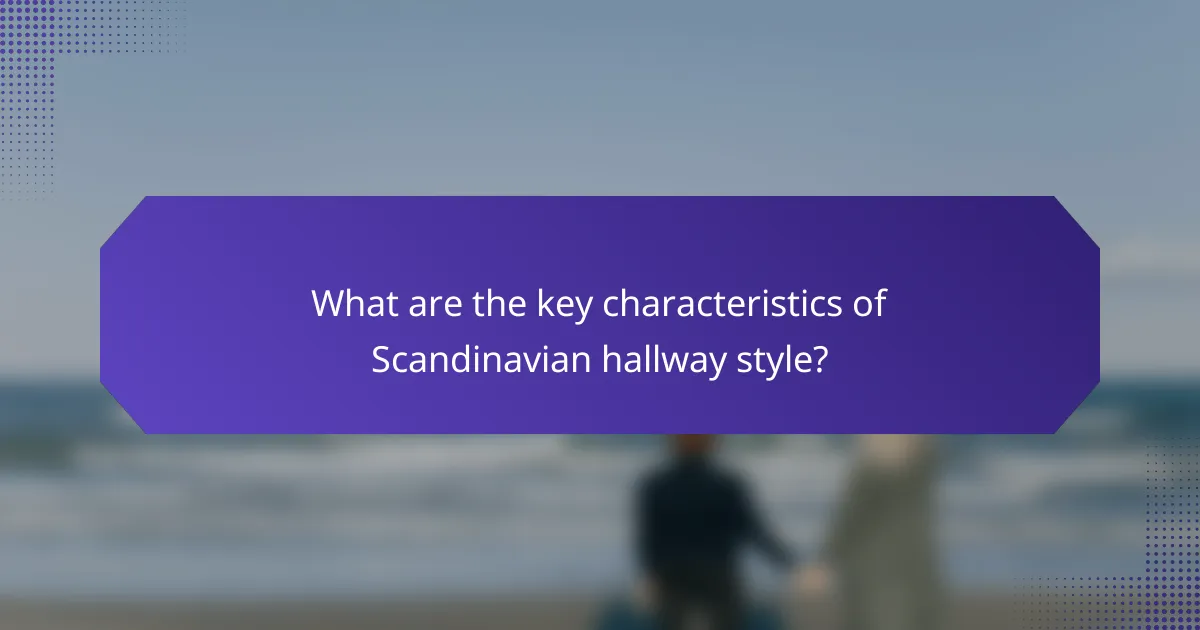 What are the key characteristics of Scandinavian hallway style?