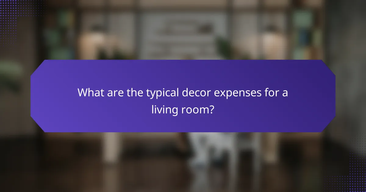 What are the typical decor expenses for a living room?