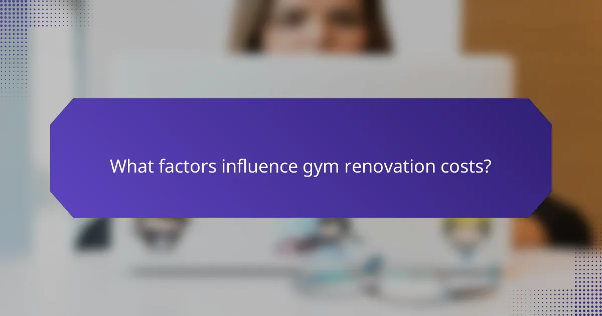 What factors influence gym renovation costs?