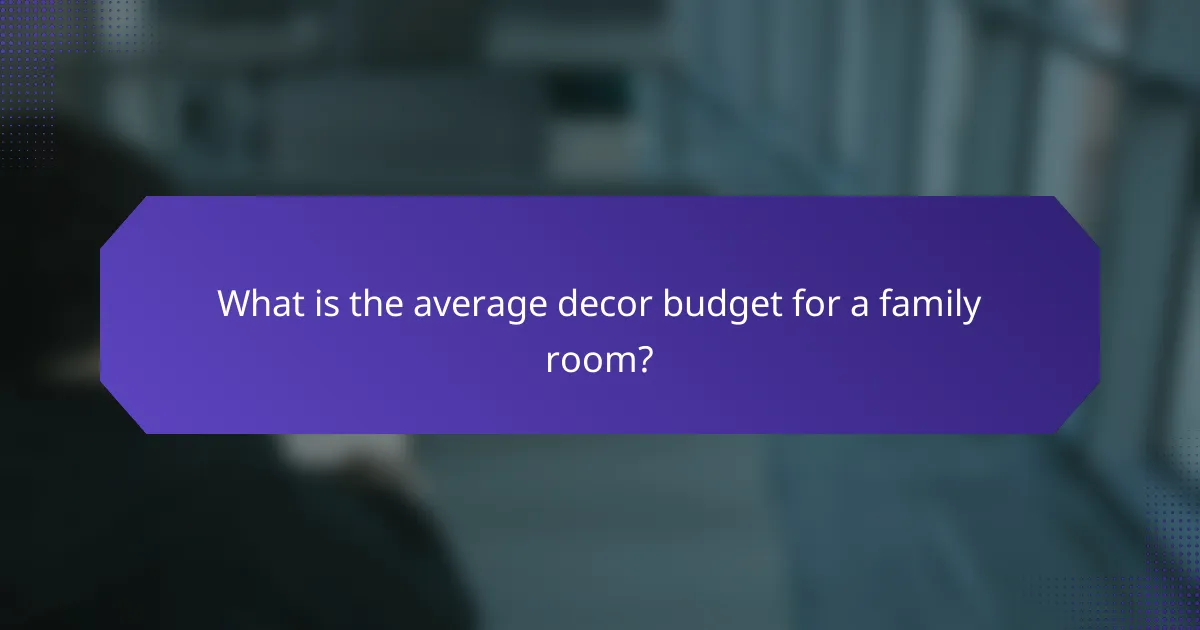 What is the average decor budget for a family room?