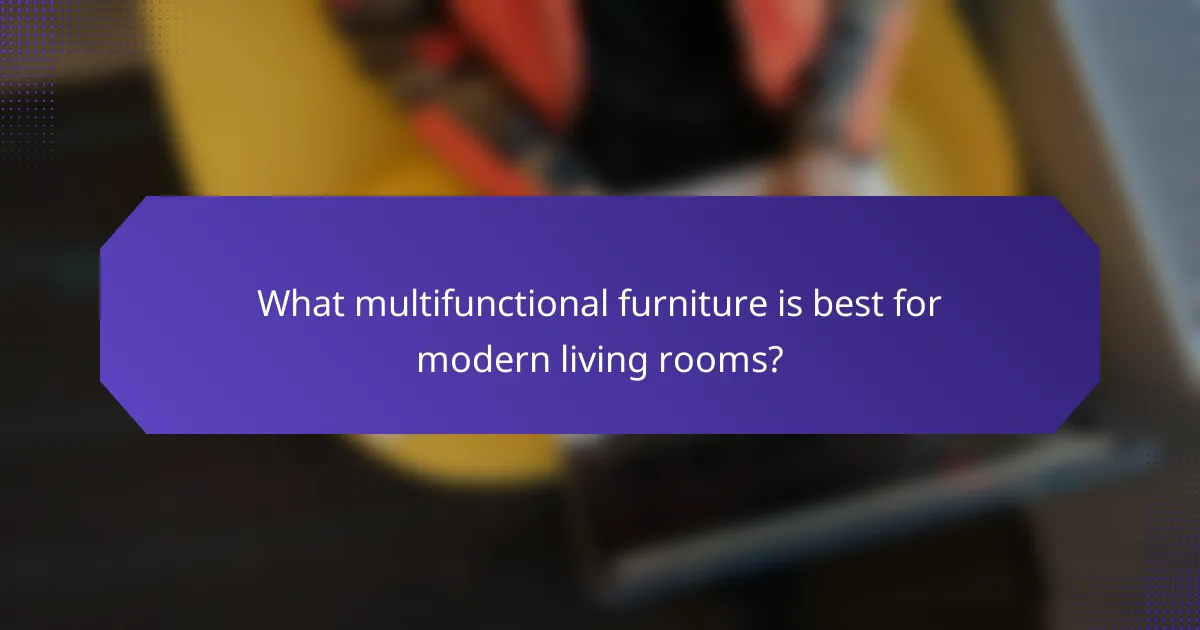 What multifunctional furniture is best for modern living rooms?